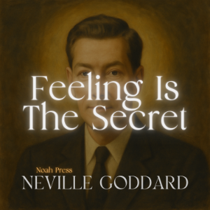 Feeling Is The Secret