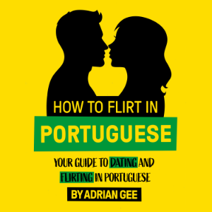 How to Flirt in Portuguese