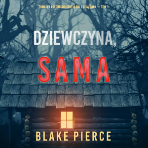 Dziewczyna, sama (Thriller psychologiczny o FBI z Ellą Dark – Tom 1)-logo
