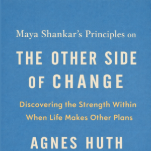 Maya Shankar’s Principles on The Other Side of Change