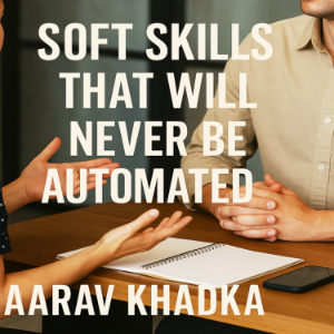 Soft Skills That Will Never Be Automated