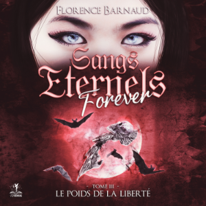 Sangs éternels forever - tome 3