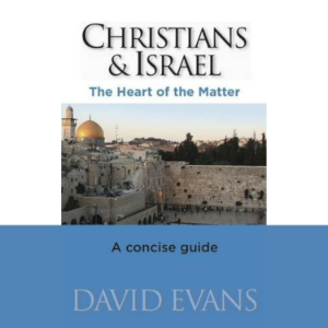 Christians and Israel: The Heart of the Matter - A Concise Guide
