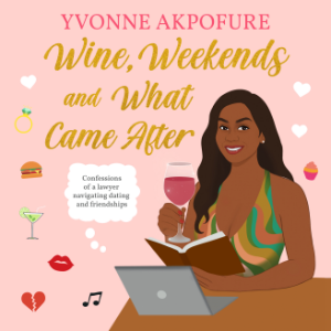 Wine, Weekends and What Came After