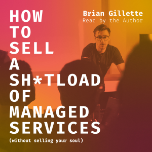 How to Sell a Sh*tload of Managed Services