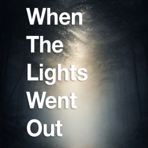When The Lights Went Out