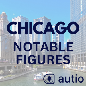 Chicago Notable Figures — Points of Interest by Autio-logo