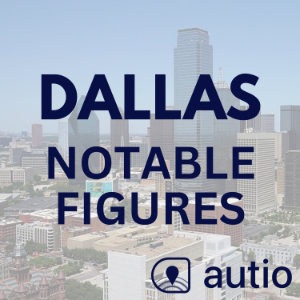 Dallas Notable Figures — Points of Interest by Autio