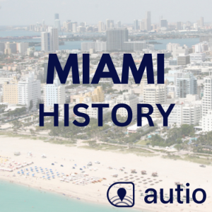 Miami History — Points of Interest by Autio
