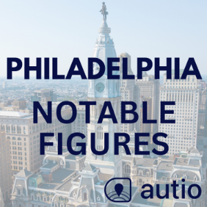 Philadelphia Notable Figures — Points of Interest by Autio-logo