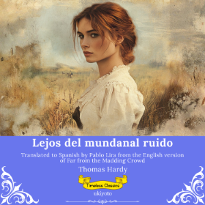 Lejos del mundanal ruido | Spanish Version of Far from the Madding Crowd