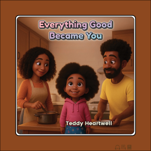 Everything Good Became You