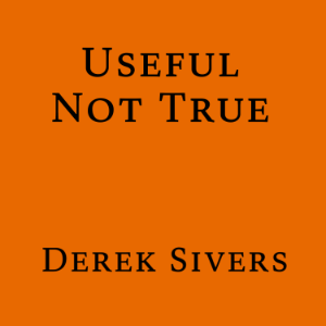 Useful Not True