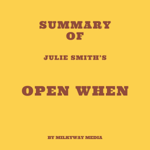 Summary of Julie Smith's Open When