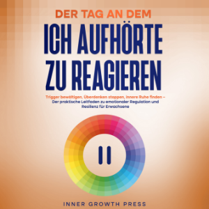 DER TAG, AN DEM ICH AUFHÖRTE ZU REAGIEREN