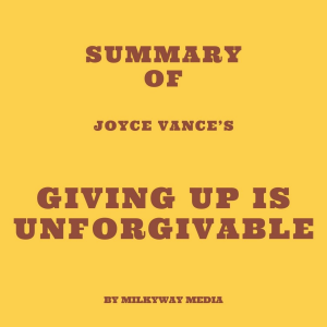 Summary of Joyce Vance's Giving Up Is Unforgivable