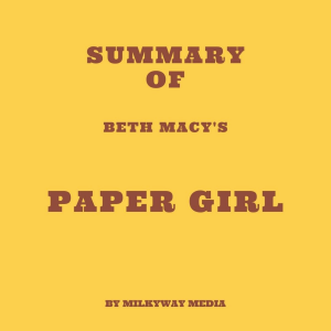 Summary of Beth Macy's Paper Girl