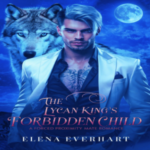 The Lycan King’s Forbidden Child