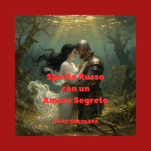 Spirito Russo con un Amore Segreto.