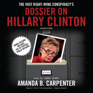 The Vast Right-Wing Conspiracy’s Dossier on Hillary Clinton