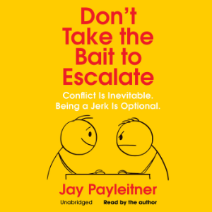 Don’t Take the Bait to Escalate