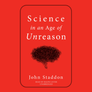 Science in an Age of Unreason