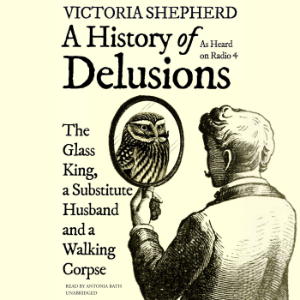 A History of Delusions