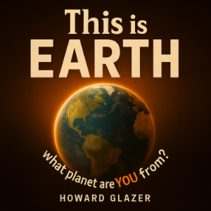 This is EARTH: what planet are YOU from?
