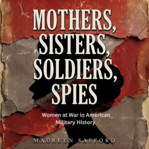 Mothers, Sisters, Soldiers, Spies