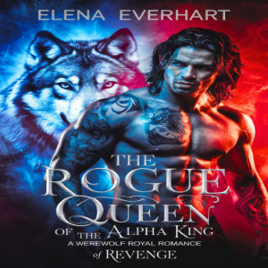 The Rogue Queen of the Alpha King