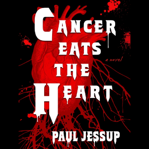 Cancer Eats the Heart