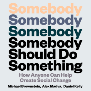 Somebody Should Do Something