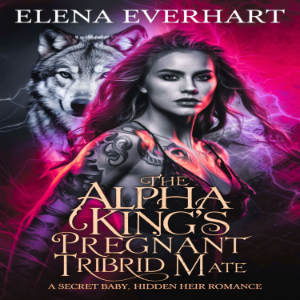 The Alpha King's Pregnant Tribrid Mate