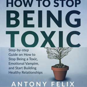 How to stop being toxic