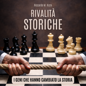 RIVALITÀ STORICHE