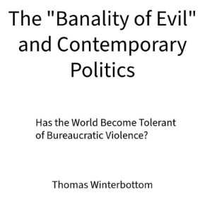 The "Banality of Evil" and Contemporary Politics