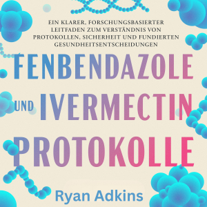 Fenbendazol- und Ivermectin-Protokolle