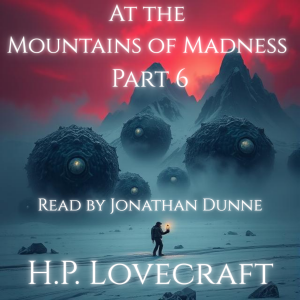 At the Mountains of Madness - Part 6 of 12