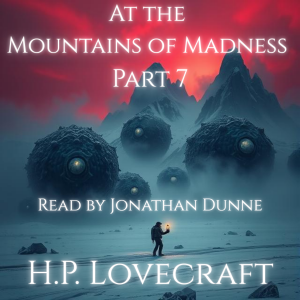 At the Mountains of Madness — Part 7 of 12