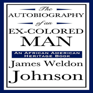 The Autobiography of an Ex-Colored Man