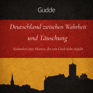 Deutschland zwischen Wahrheit und Täuschung