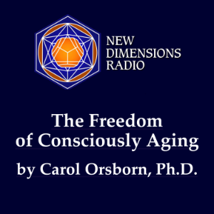The Freedom of Consciously Aging