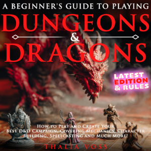 A Beginner's Guide to Playing Dungeons & Dragons