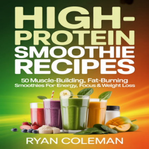 High-Protein Smoothie Recipes
