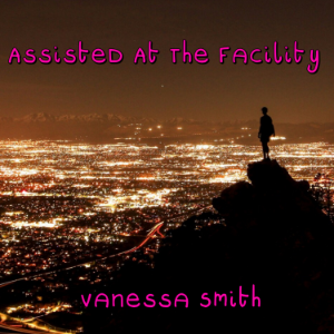 Assisted At The Facility