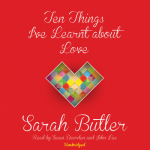 Ten Things I’ve Learnt about Love