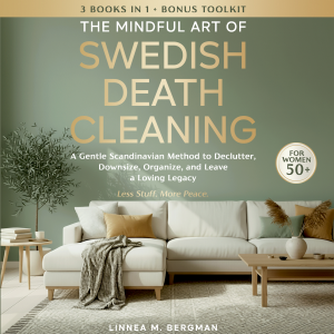 The Mindful Art of Swedish Death Cleaning for Women Over 50
