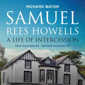 Samuel Rees Howells, A Life of Intercession
