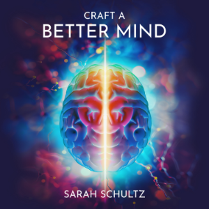 Craft a Better Mind