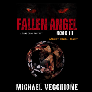 Fallen Angel Book III: Anarchy, Chaos....Peace?